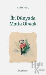 İki Dünyada Mutlu Olmak