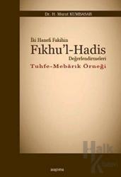 İki Hanefi Fakihin Fıkhu’l-Hadis Değerlendirmeleri