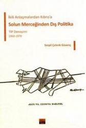 İkili Anlaşmalardan Kıbrıs'a Solun Merceğinden Dış Politika, TİP Deneyimi 1960-1970