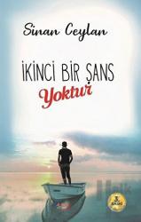 İkinci Bir Şans Yoktur