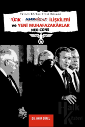 İkinci Körfez Krizi Dönemi Türk - Amerikan İlişkileri ve Yeni Muhafazakarlar (Neo-Cons)