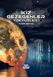 İkiz Gezegenler - Yok Yüzler: 1