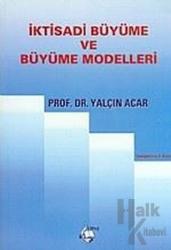 İktisadi Büyüme ve Büyüme Modelleri