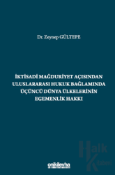 İktisadi Mağduriyet Açısından Uluslararası Hukuk Bağlamında Üçüncü Dünya Ülkelerinin Egemenlik Hakkı