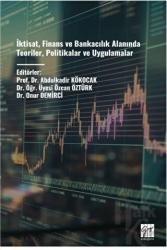 İktisat, Finans ve Bankacılık Alanında Teoriler, Politikalar ve Uygulamalar