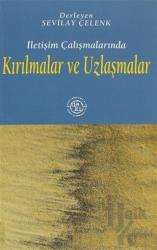 İletişim Çalışmalarında Kırılmalar ve Uzlaşmalar