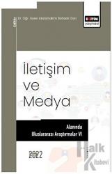 İletişim Ve Medya Alanında Uluslararası Araştırmalar VI