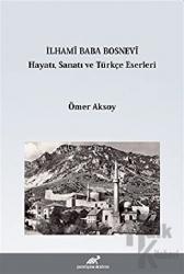 İlhami Baba Bosnevi Hayatı Sanatı ve Türkçe Eserleri