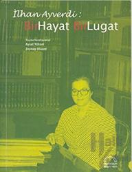 İlhan Ayverdi: Bir Hayat Bir Lugat