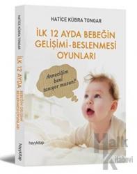 İlk 12 Ayda Bebeğin Gelişimi - Beslenmesi Oyunları