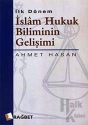 İlk Dönem İslam Hukuk Biliminin Gelişimi