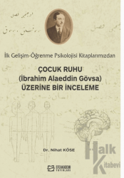 İlk Gelişim-Öğrenme kitaplarımızdan, Çocuk Ruhu (İbrahim Alaeddin Gövsa) Üzerine Bir İnceleme