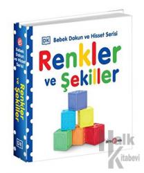 Renkler ve Şekiller / 0-2 Yaş Bebek Dokun Hisset (Ciltli)