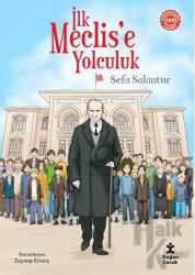 İlk Meclise Yolculuk