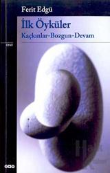 İlk Öyküler Kaçkınlar / Bozgun / Devam