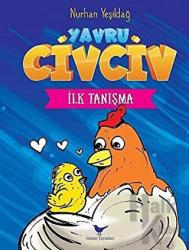 İlk Tanışma - Yavru Civciv