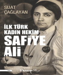 İlk Türk Kadın Hekim Safiye Ali