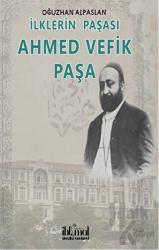 İlklerin Paşası Ahmed Vefik Paşa