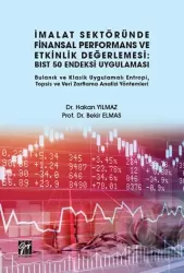 İmalat Sektöründe Finansal Performans ve Etkinlik Değerlemesi: BIST 50 Endeksi Uygulaması