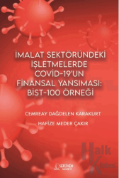 İmalat Sektöründeki İşletmelerde Covid 19'un Finansal Yansıması Bist - 100 Örneği