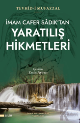 İmam Caferi Sadık'tan Yaratılış Hikmetleri (Tevhid-i Mufazzal)