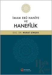 İmam Ebu Hanife ve Hanefilik