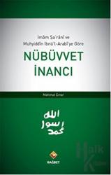 İmam Şarani ve Muhyiddin İbnü’l-Arabi’ye Göre Nübüvvet İnancı