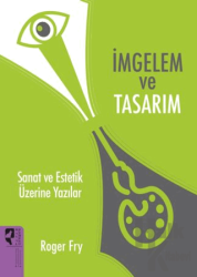 İmgelem ve Tasarım Sanat ve Estetik Üzerine Yazılar