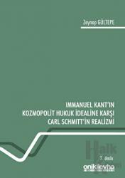 Immanuel Kant'ın Kozmopolit Hukuk İdealine Karşı Carl Schmitt'in Realizmi