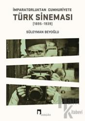 İmparatorluktan Cumhuriyete Türk Sineması (1895-1939)