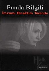 İmzamı Bıraktım Teninde