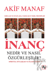 İnanç Nedir ve Nasıl Özgürleşilir?