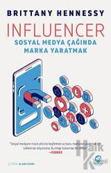 Influencer: Sosyal Medya Çağında Marka Yaratmak Sosyal Medya Çağında Marka Yaratmak