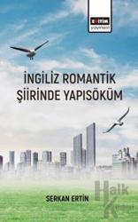 İngiliz Romantik Şiirinde Yapı Söküm