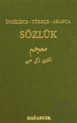 İngilizce - Türkçe - Arapça Sözlük (Ciltli)