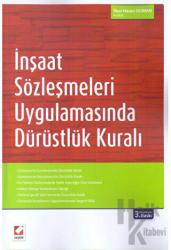 İnşaat Sözleşmeleri Uygulamasında Dürüstlük Kuralı