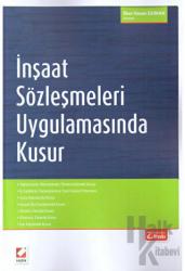 İnşaat Sözleşmeleri Uygulamasında Kusur