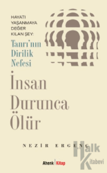 İnsan Durunca Ölür