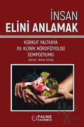 İnsan Elini Anlamak Korkut Yaltkaya Xv.Klinik Nörofizyoloji Sempozyumu