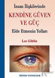 İnsan İlişkilerinde Kendine Güven Ve Güç Elde Etmenin Yolları