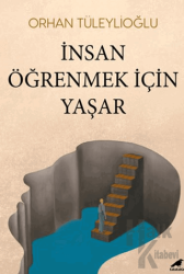 İnsan Öğrenmek İçin Yaşar