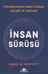 İnsan Sürüsü - Toplumlarımız Nasıl Doğar, Gelişir Ve Dağılır?