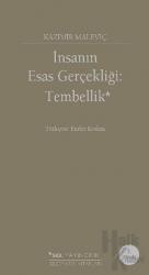 İnsanın Esas Gerçekliği: Tembellik (Ciltli)