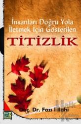 İnsanları Doğru Yola İletmek İçin Gösterilen Titizlik