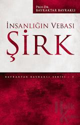 İnsanlığın Vebası: Şirk