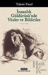 İnsanlık Güldürüsü’nde Yüzler ve Bildiriler