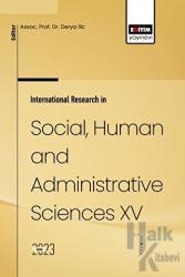 International Research in Social, Human and Administrative Sciences XV