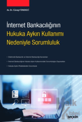 İnternet Bankacılığının Hukuka Aykırı Kullanımı Nedeniyle Sorumluluk