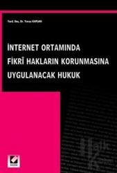 İnternet Ortamında Fikri Hakları Korunmasına Uygulanacak Hukuk