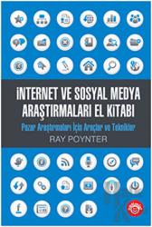 İnternet ve Sosyal Medya Araştırmaları El Kitabı Pazar Araştırmaları İçin Araçlar ve Teknikler